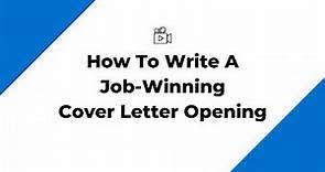 How To Write A Job Winning Cover Letter Opening (With Examples)