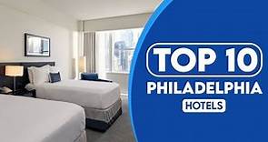 10 Best Hotels In Philadelphia | Best Places To Stay In Philadelphia | 2023