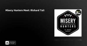 Misery Hunters Meet: Richard Tait