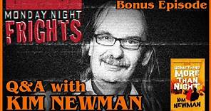 KIM NEWMAN EXCLUSIVE INTERVIEW - Monday Night Frights Bonus Episode #Horror #HorrorFilm