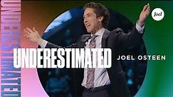 Underestimated | Joel Osteen