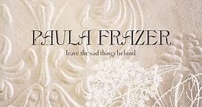Paula Frazer - Leave The Sad Things Behind