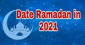 When is Ramadan 2021? Date Ramadan in 2021/Ramadan Karim 2021