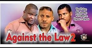 Against the Law 2 - Nigerian Nollywood Movie