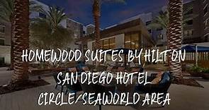 Homewood Suites by Hilton San Diego Hotel Circle/SeaWorld Area Review - San Diego , United States of