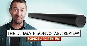 The Last SONOS ARC review YOU NEED: Is the Arc STILL worth it?