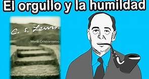 El Orgullo y La Humildad - C.S. Lewis (Mero Cristianismo)