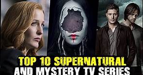 Top 10 Supernatural / Mystery TV Series