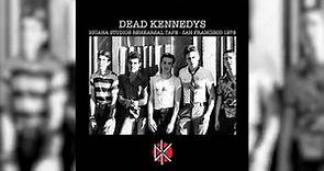 Dead Kennedys - Iguana Studios Rehearsal Tape 1978 [FULL]
