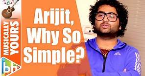 Arijit Singh, Why So Simple? The Singer Opens Up | EXCLUSIVE
