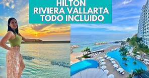 Hotel Hilton Riviera Vallarta 🌅 TODO INCLUIDO EN PUERTO VALLARTA 🌴