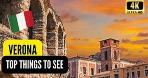 VERONA | ITALY - TOP PLACES TO VISIT -TOP THINGS TO DO - TOP GUIDE | ITALY TOUR - 4K