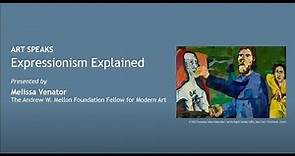 Art Speaks: Expressionism Explained