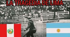 La TRAGEDIA de LIMA 1964 I PERÚ - ARGENTINA I La MAYOR CATÁSTROFE de la HISTORIA del FÚTBOL .🇵🇪🇦🇷