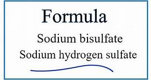 How to Write the Formula for Sodium bisulfate (Sodium hydrogen sulfate)