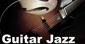 Guitar Jazz: 3 Hours of Jazz Guitar + Cool and Smooth Jazz Music Instrumental