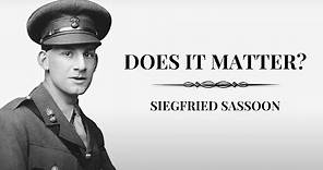 Does It Matter? by Siegfried Sassoon : First World War Poetry : With Summary