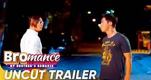 Bromance: My Brother's Romance Uncut Trailer | Zanjoe, Cristine | 'Bromance: My Brother's Romance'