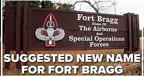 Fort Bragg might be renamed