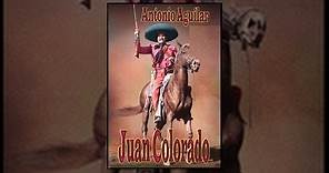 Antonio Aguilar: Juan Colorado - Pelicula Completa