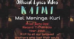 Mal Meninga Kuri - KAIMI (Official Lyrics Video)