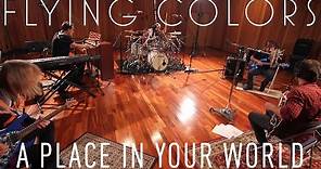 Flying Colors - A Place in Your World - Official Music Video