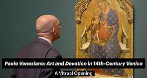 Virtual Opening - Paolo Veneziano: Art & Devotion in 14th-Century Venice