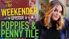 The Weekender: "Poppies & Penny Tile" (Season 2, Episode 6)