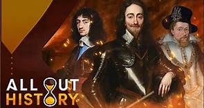 The Stuarts: The Dynasty That Nearly Destroyed The English Monarchy | Full Series | All Out History
