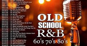 R&B Old School 60's 70's 80's - Best Of Old School R&B