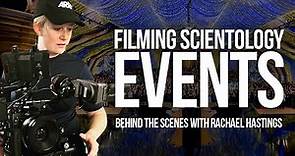 I filmed Scientology Events: Behind the scenes with Rachael Hastings