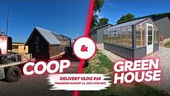 My first time delivering a greenhouse | Coop and Greenhouse Delivery Vlog #10