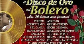 El Disco de Oro del Bolero - ¡los 25 boleros más famosos!