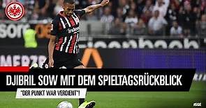 "Wir wachsen gerade zusammen" I Djibril Sow über Eintracht Frankfurt - Borussia Dortmund