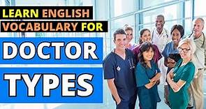 Doctors Types in English | Medical Doctors in English | Lesson | Areas of Medicine | Job Description