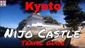 Kyoto - Nijō Castle - Helpful Travel Information | Kyoto Travel Guide - Episode# 8