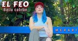 Merari - El Feo Baila Cabrón | Video Lyrics