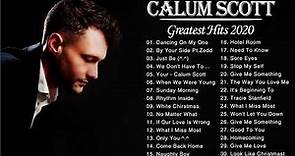 Calum Scott Greatest Hits Full Album--The Best Songs Of Calum Scott Nonstop Playlist 2020