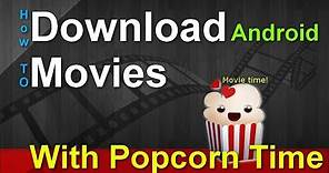 How to download movies from Popcorn Time (ON ANDROID) 2018