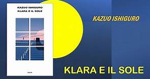 KLARA E IL SOLE - Kazuo Ishiguro