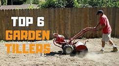 Best Garden Tiller in 2019 - Top 6 Garden Tillers Review
