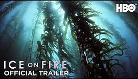 Ice on Fire (2019): Official Trailer | HBO