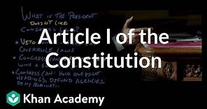 Article I of the Constitution | US Government and Politics | Khan Academy