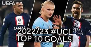 Top 10 Goals of the Season | 2022/23 UEFA Champions League