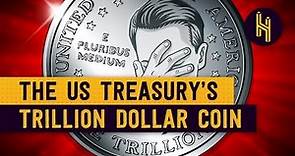 The US Government's Trillion Dollar Coin