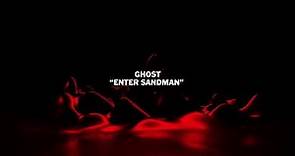 Ghost - “Enter Sandman” from The Metallica Blacklist