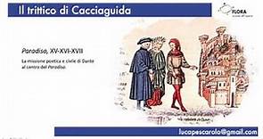 Paradiso XV-XVII: il trittico di Cacciaguida