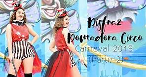Disfraz de DOMADORA de CIRCO (PARTE 2), CARNAVAL 2019 | DIY | Lorena Gil