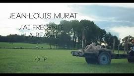 Jean-Louis Murat - J'ai Fréquenté La Beauté [Clip Officiel]