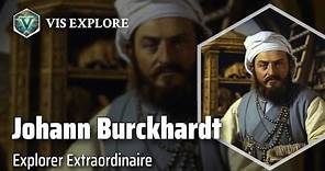 The Adventurous Journey of Johann Ludwig Burckhardt | Explorer Biography | Explorer